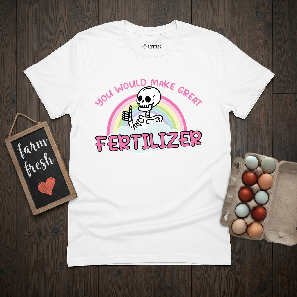 Great Fertilizer T-Shirt