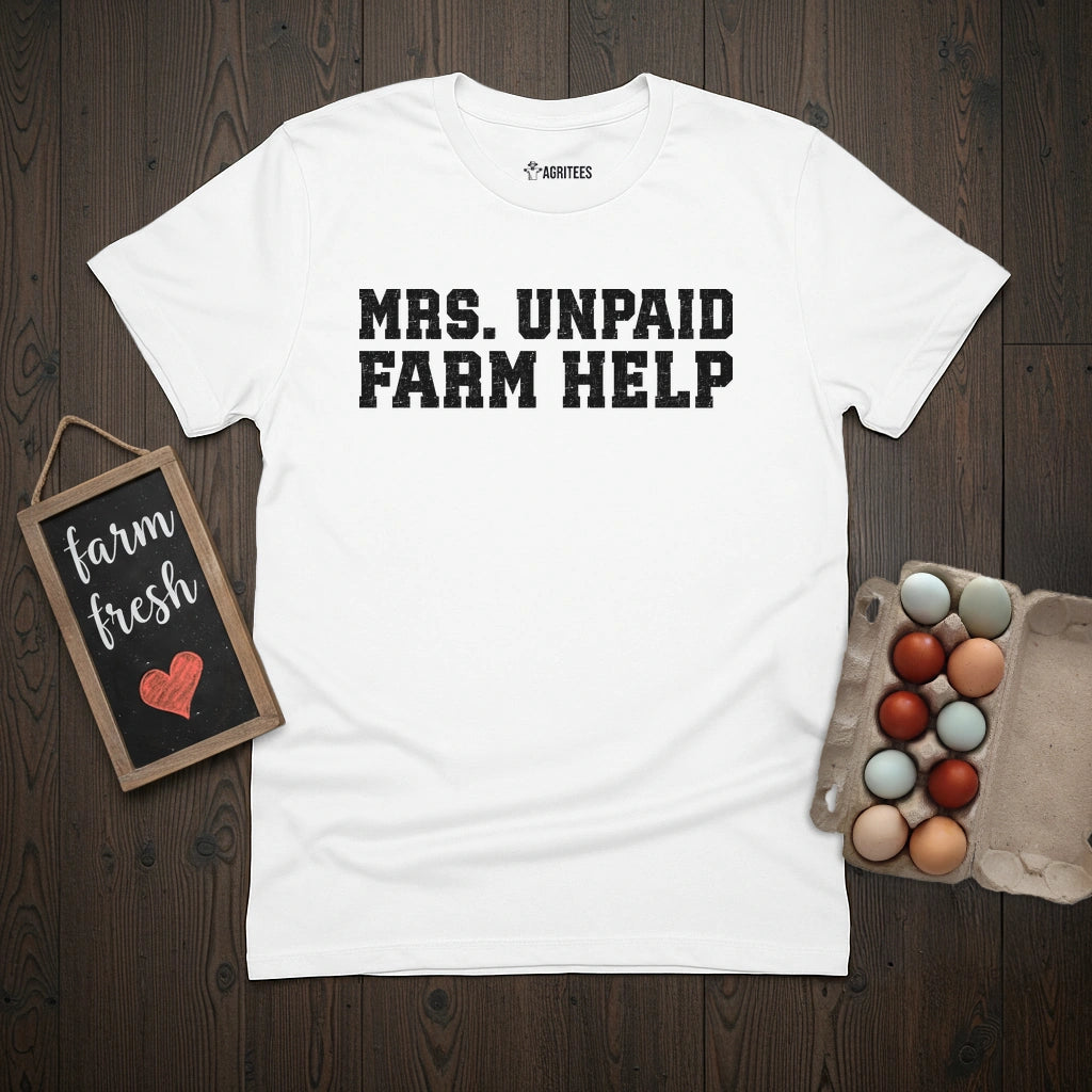 Mrs. Unpaid Farm Help T-Shirt