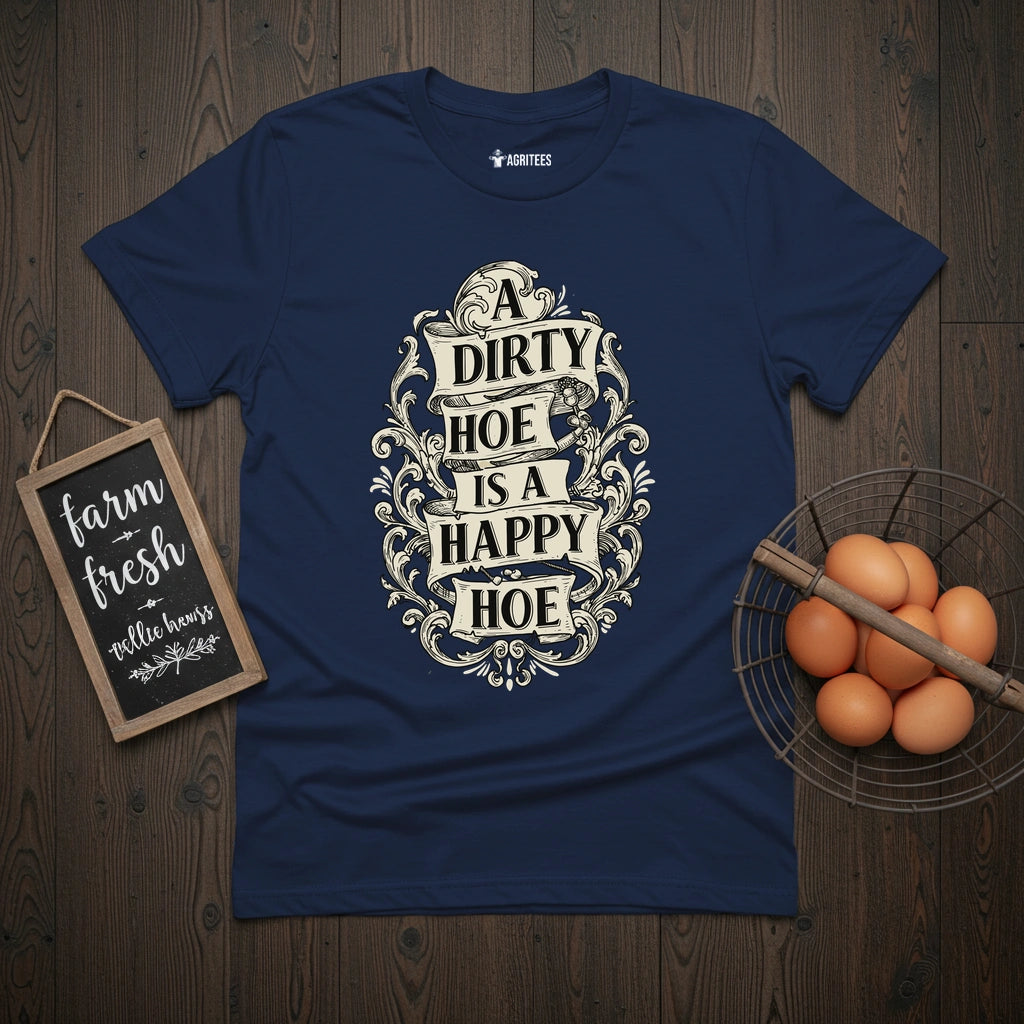 Dirty Hoe Happy Hoe T-Shirt