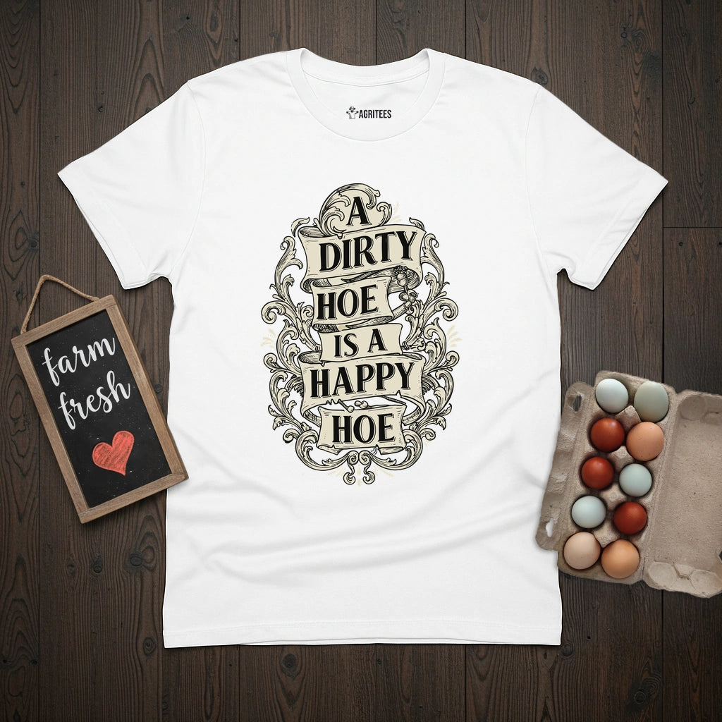 Dirty Hoe Happy Hoe T-Shirt