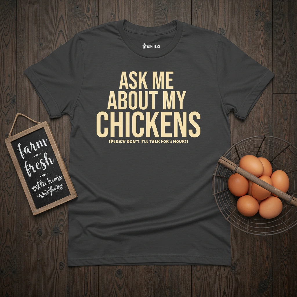 Ask Me About Chickens T-Shirt