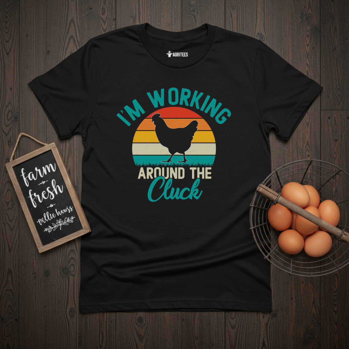 I'm Working Around The Cluck T-Shirt