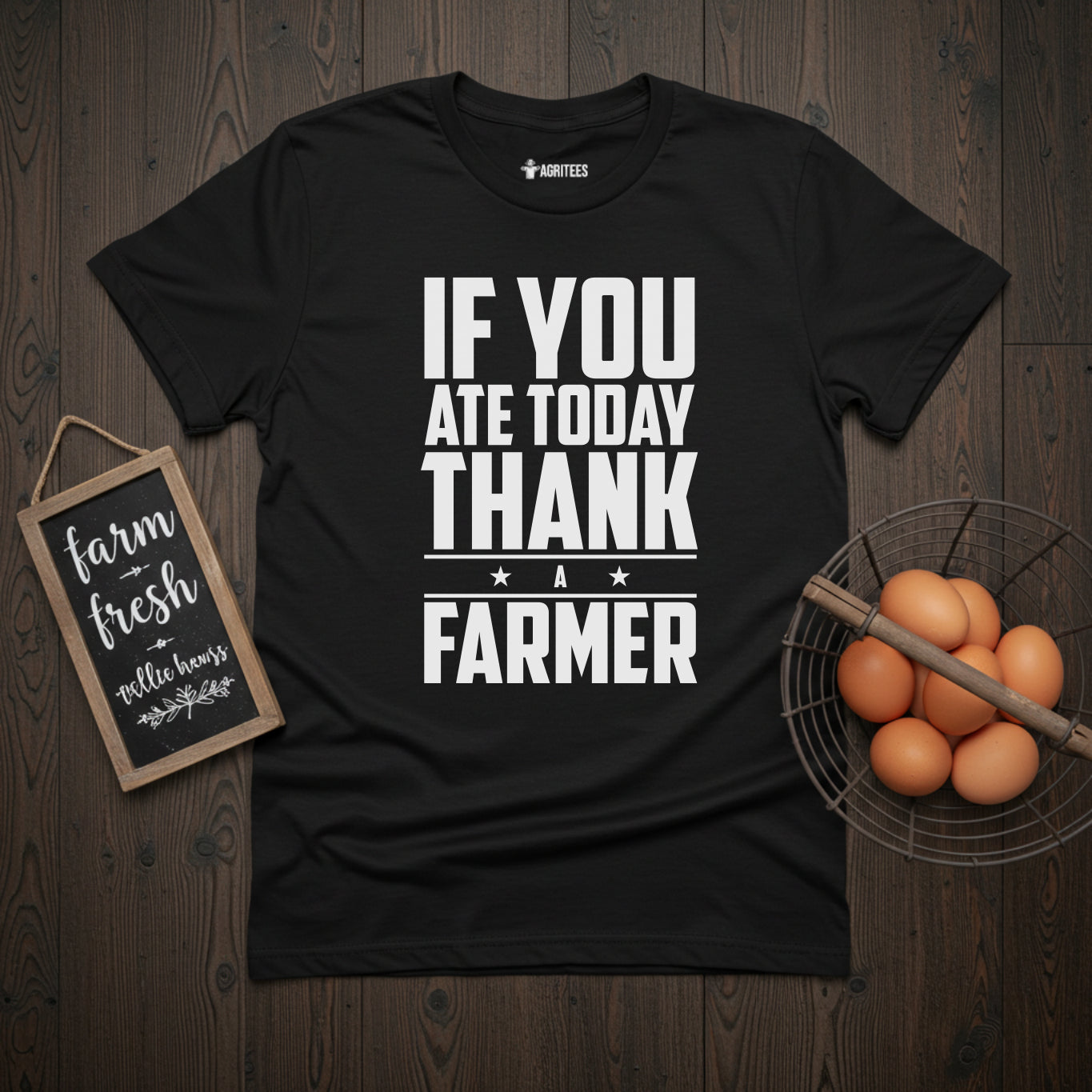 If You Ate Today Thank a Farmer T-Shirt