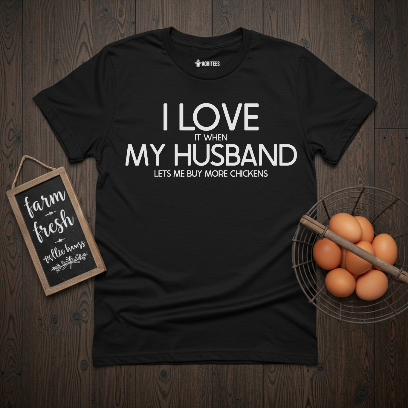 I Love it when my husband lets me buy more chickens T-Shirt