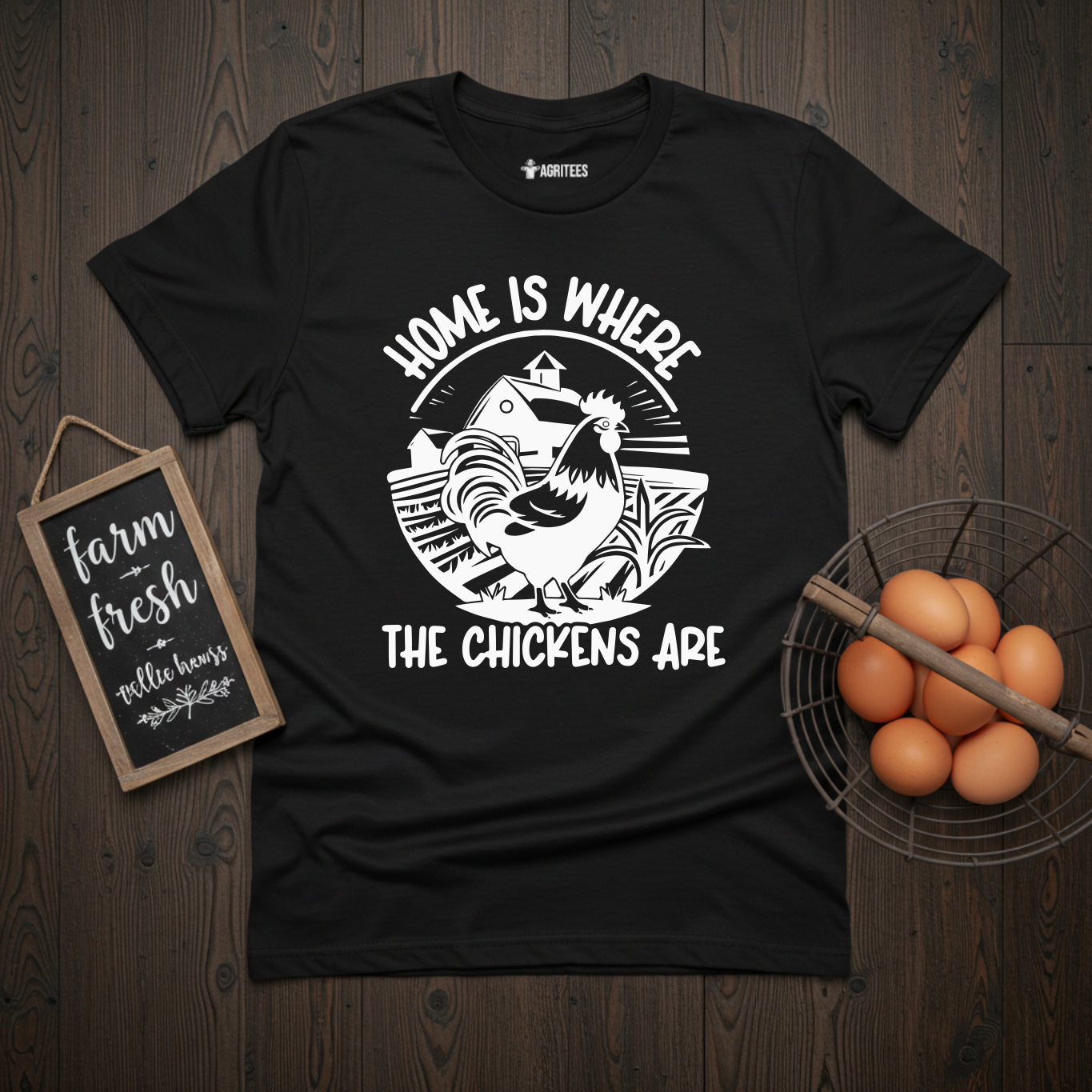 Home Is Where The Chickens Are T-Shirt