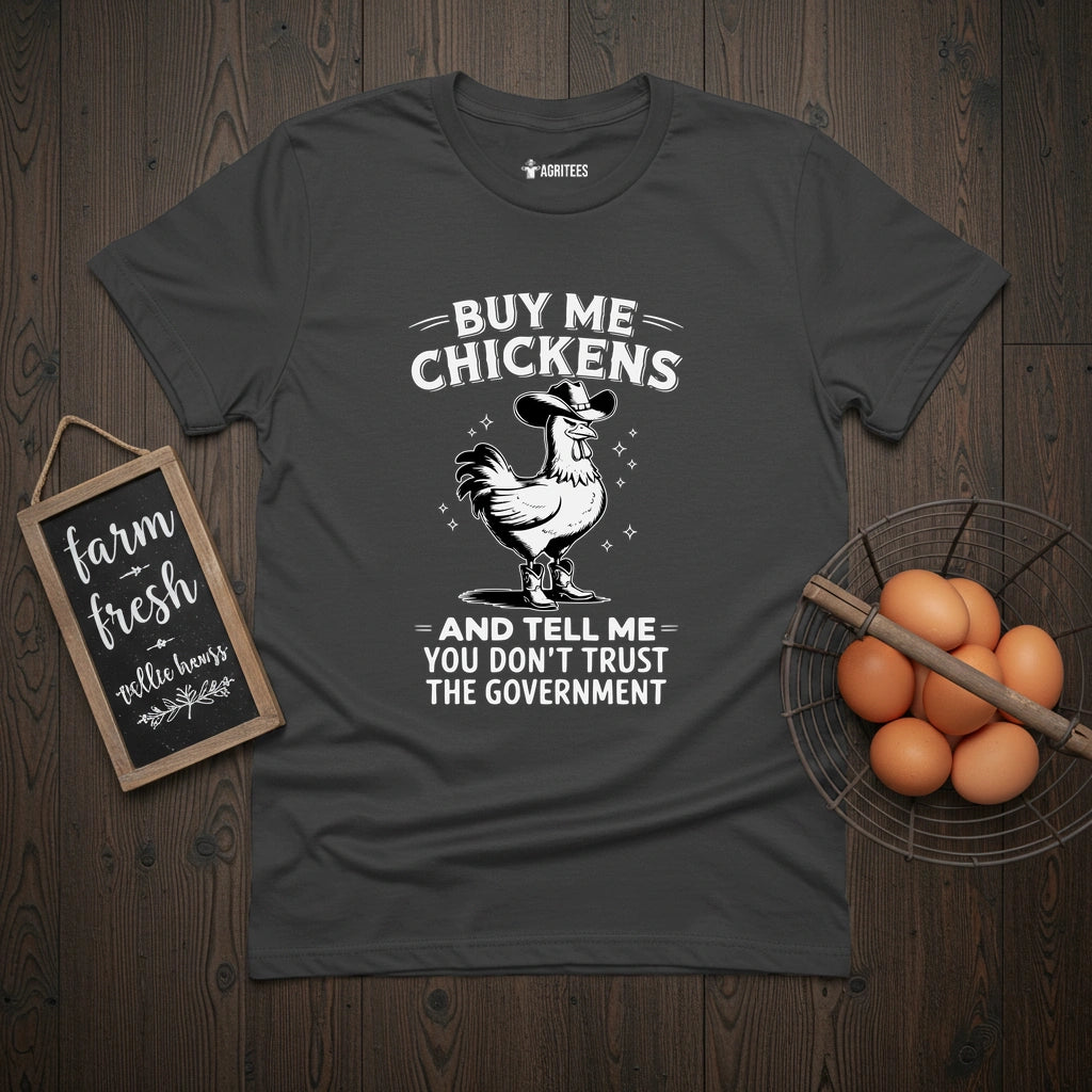 Buy Me Chickens T-Shirt