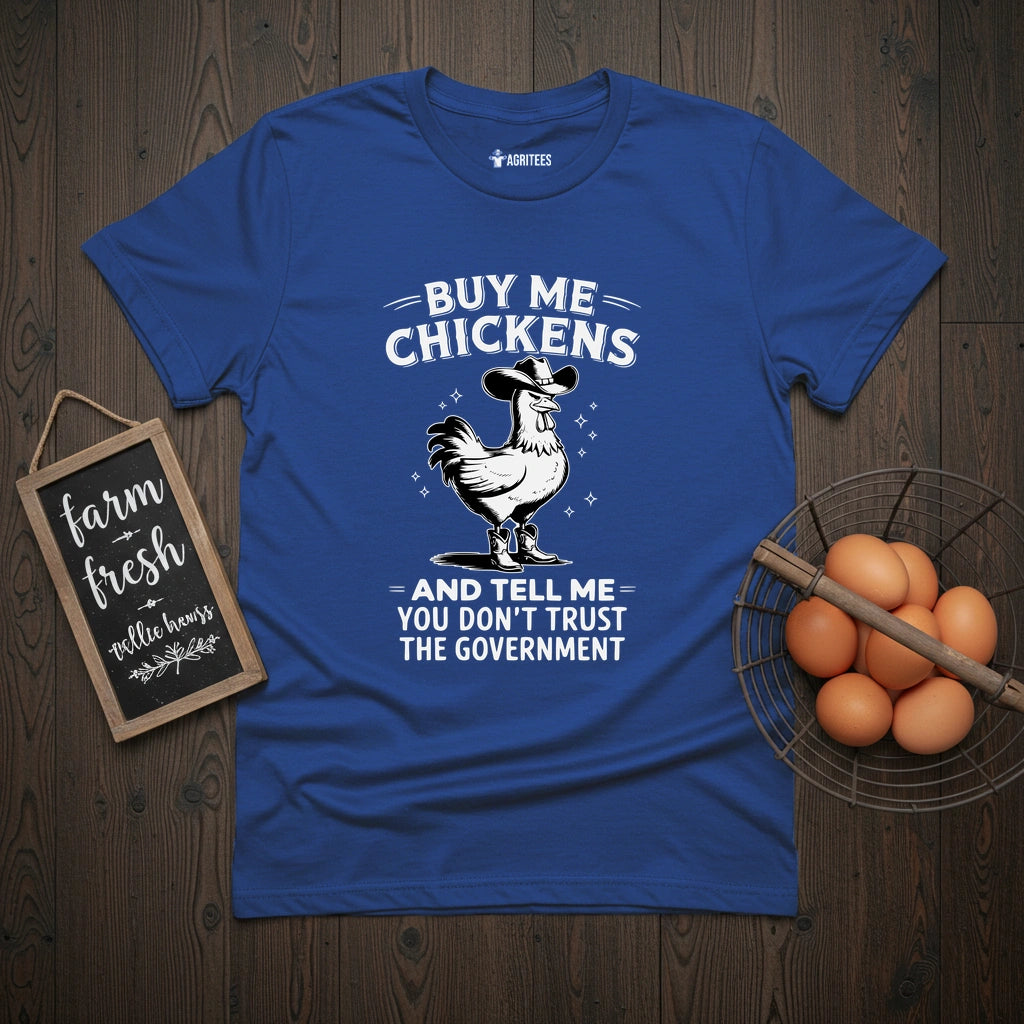 Buy Me Chickens T-Shirt
