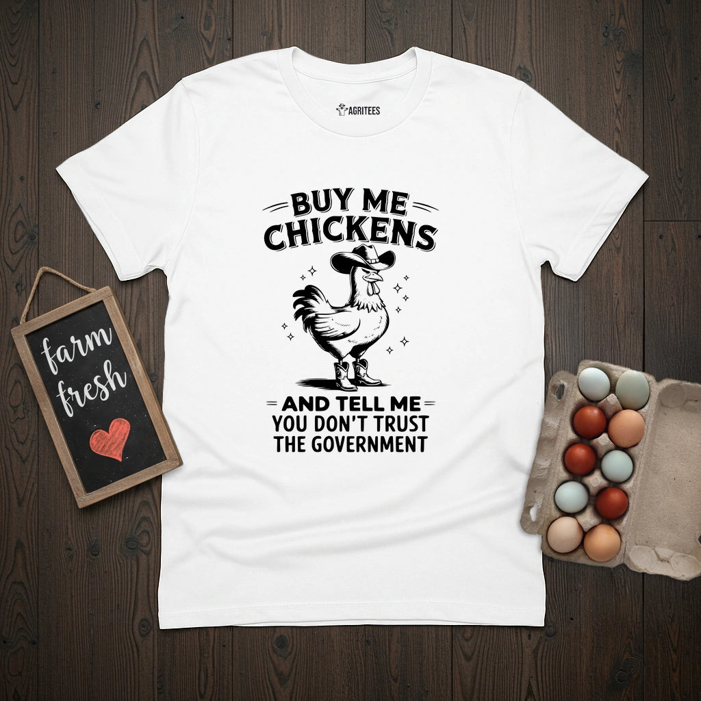 Buy Me Chickens T-Shirt