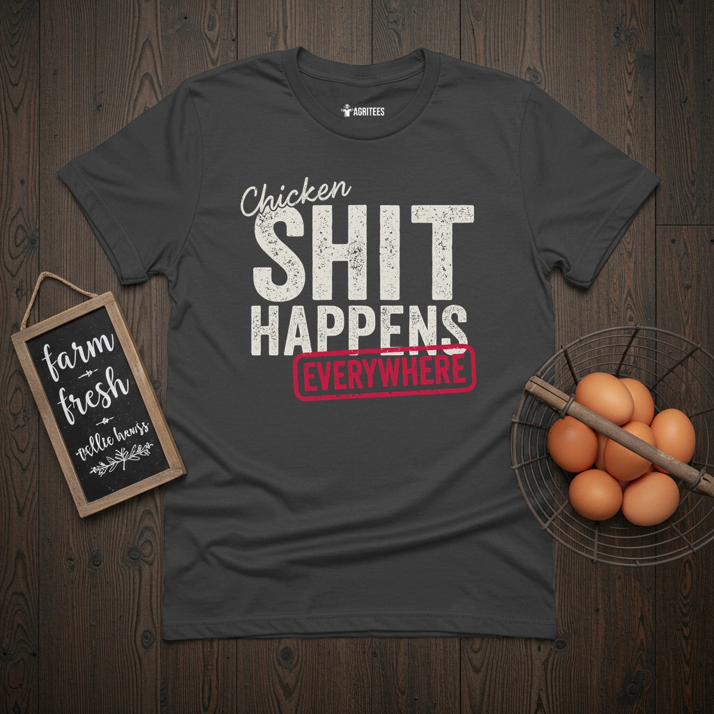 Chicken Shit Happens T-Shirt
