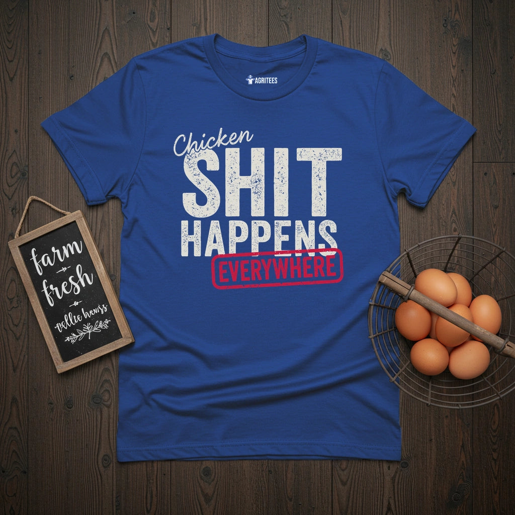 Chicken Shit Happens T-Shirt