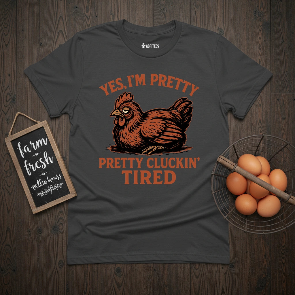 Pretty Tired Chicken T-Shirt