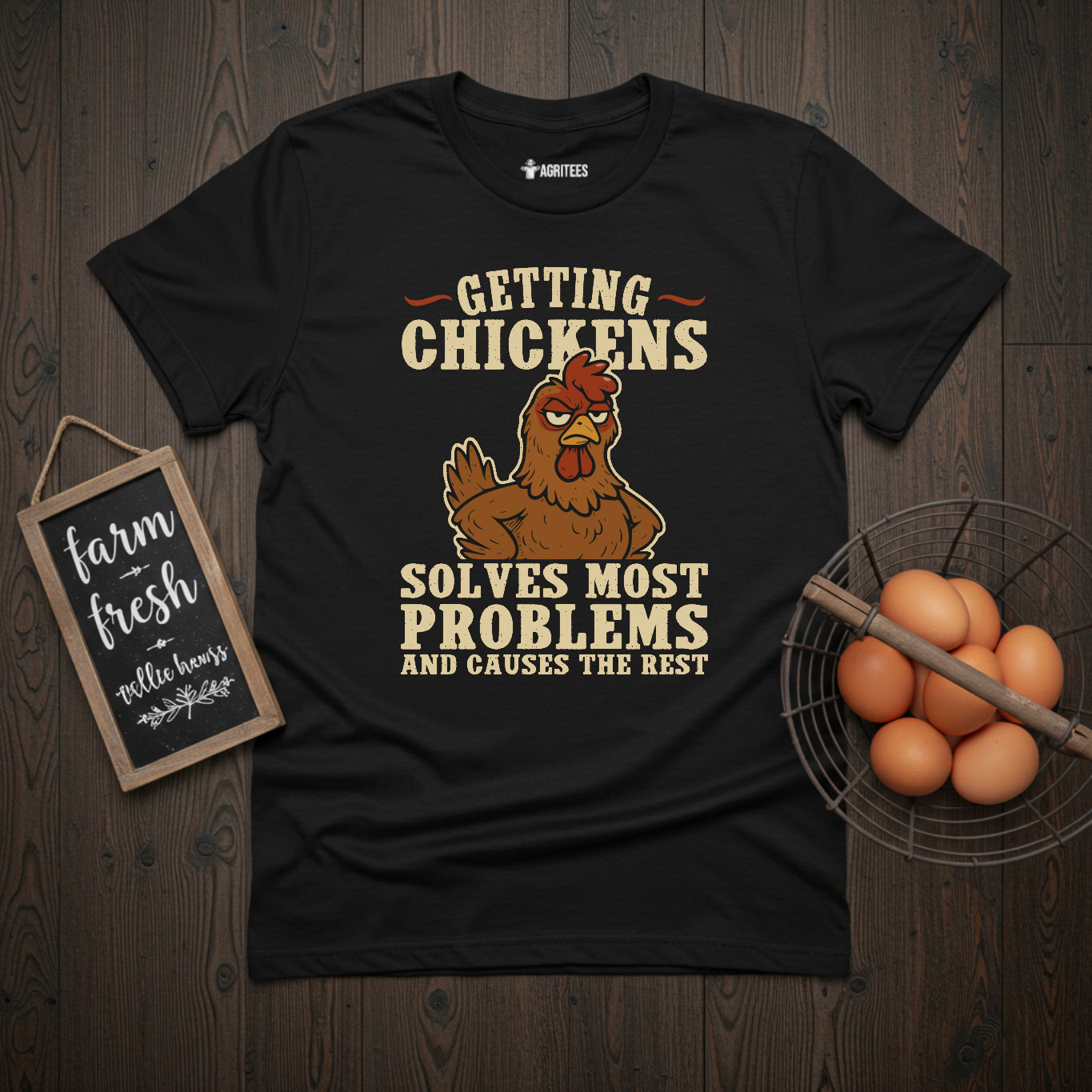 Getting Chickens Solves Most Problems T-Shirt