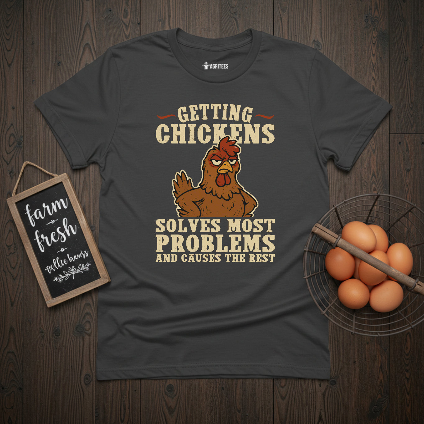 Getting Chickens Solves Most Problems T-Shirt