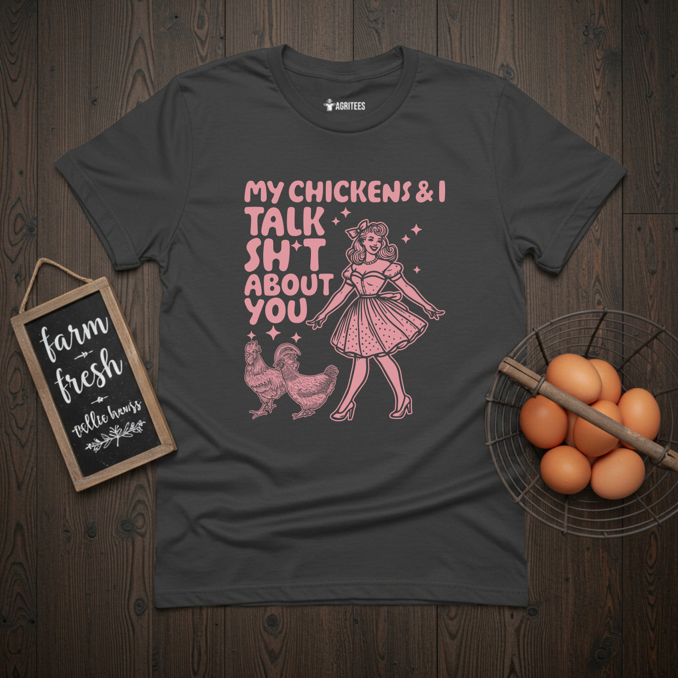 My Chickens And I Talk Shit About You Pin-up T-Shirt