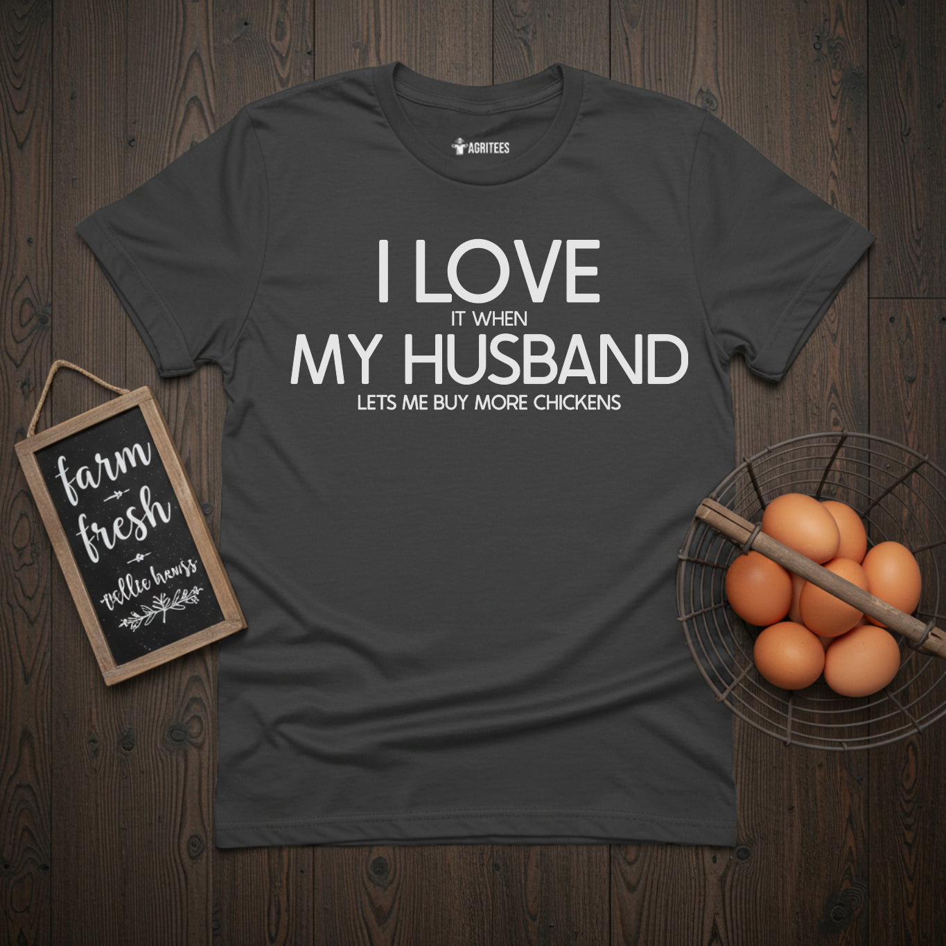 I Love it when my husband lets me buy more chickens T-Shirt