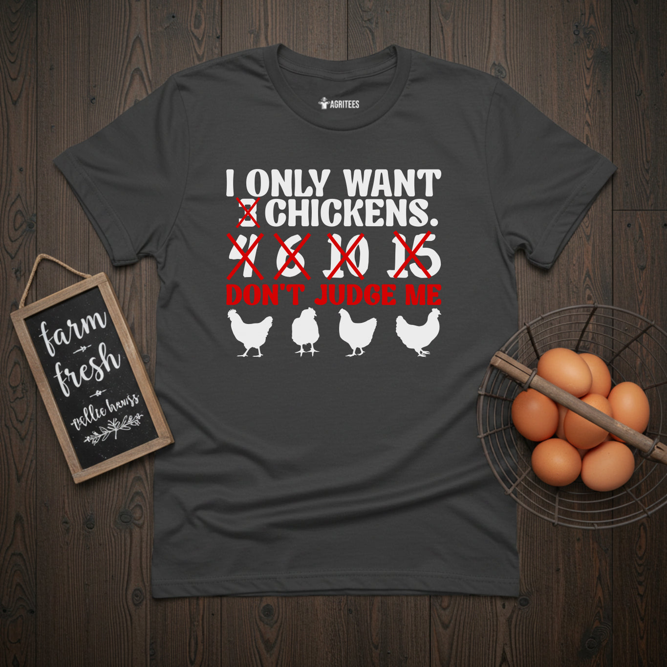 I Only Want 3,4... Chickens... Don't Judge Me T-Shirt