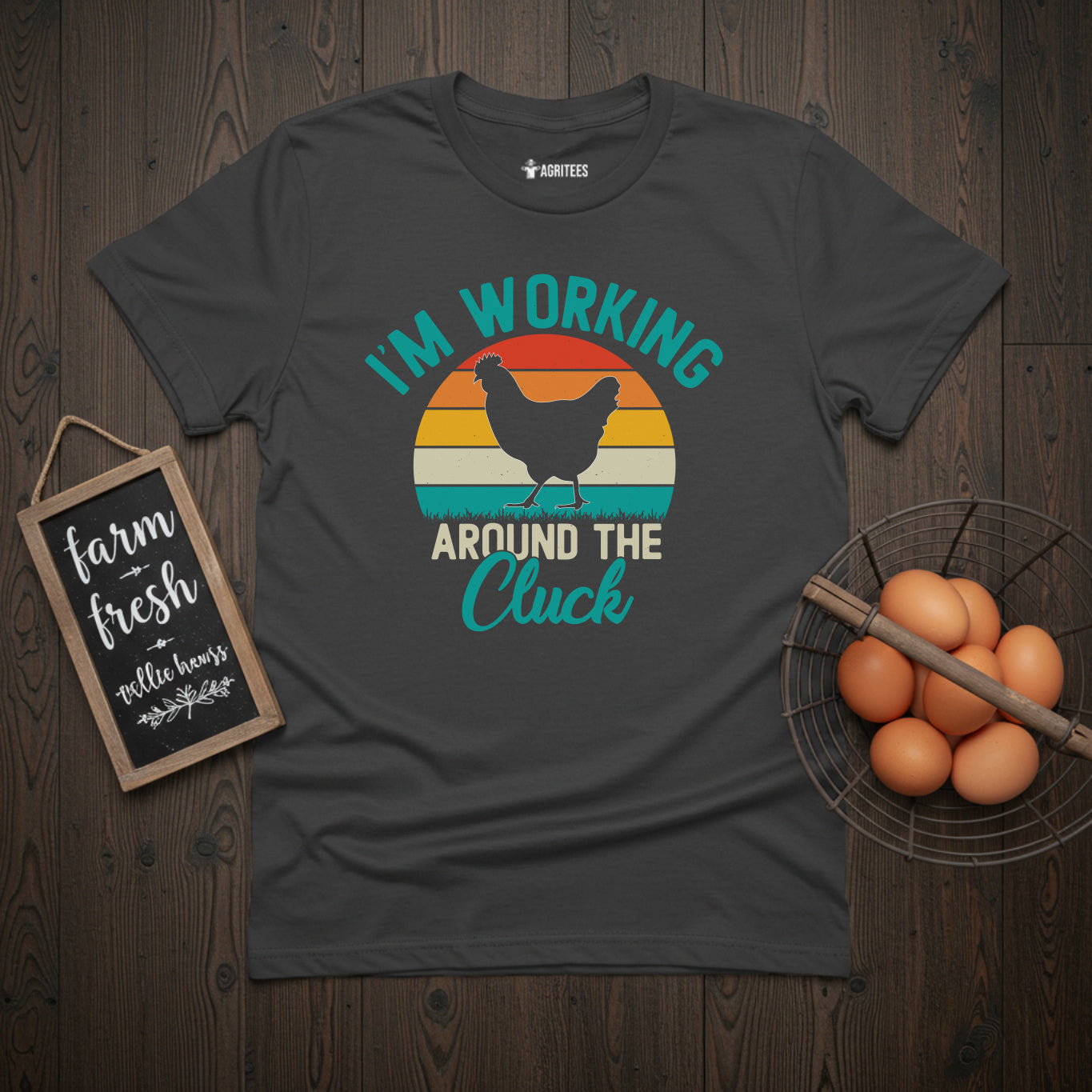 I'm Working Around The Cluck T-Shirt