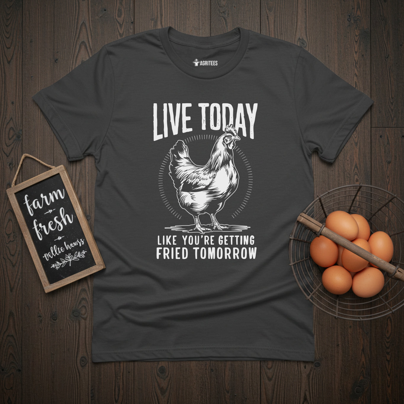 Live Today Like You're Getting Fried Tomorrow Funny T-Shirt