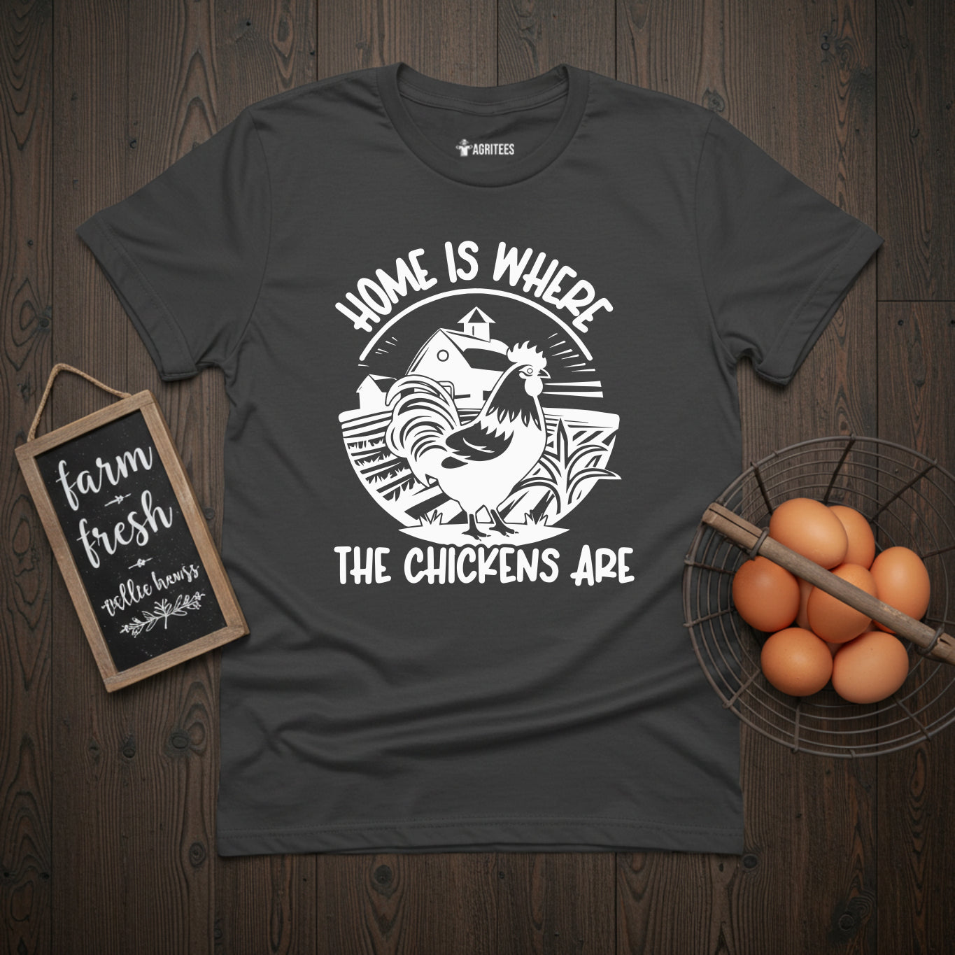 Home Is Where The Chickens Are T-Shirt
