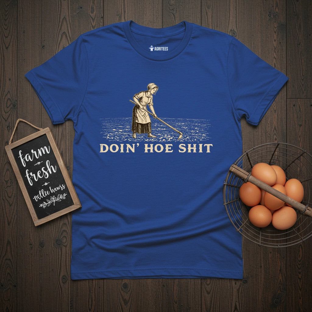 Doin Hoe Shit T-Shirt