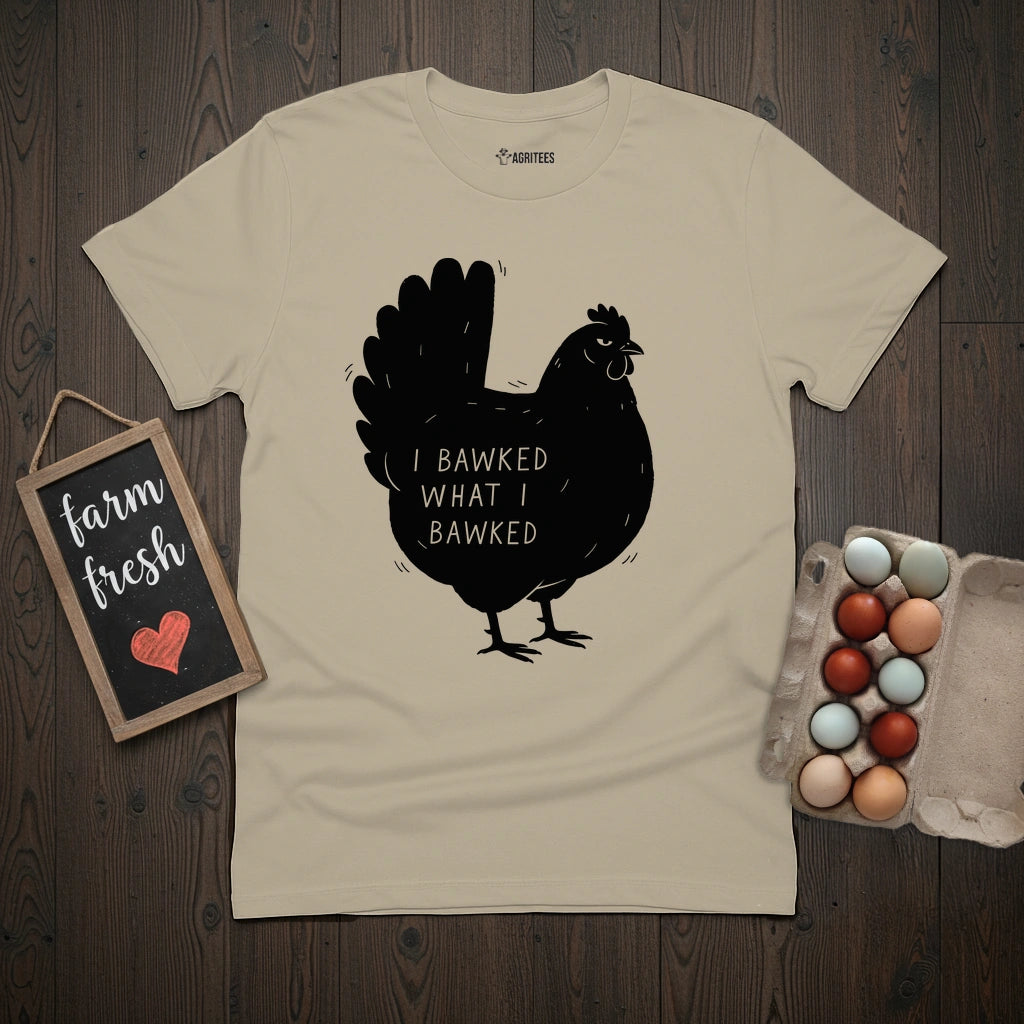 I Bawked Chicken T-Shirt