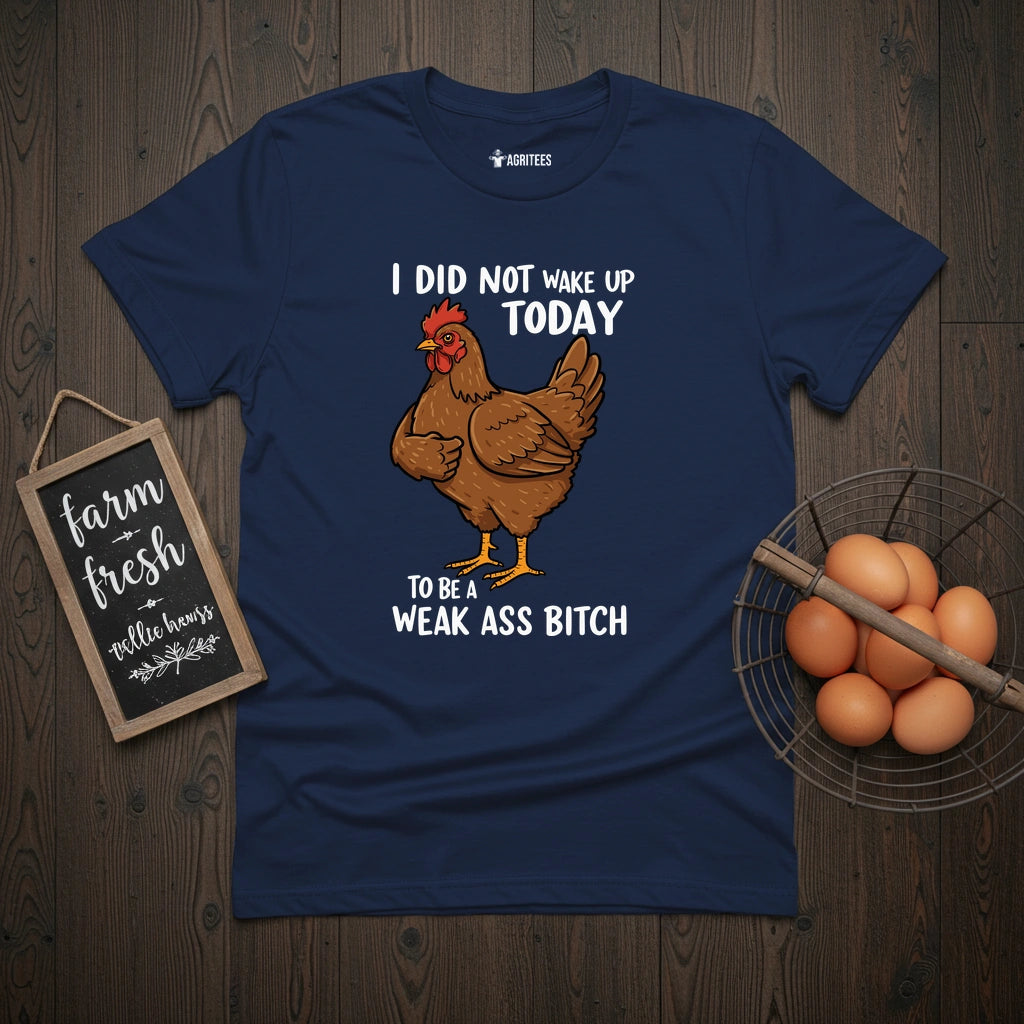 I Did Not Wake Up T-Shirt