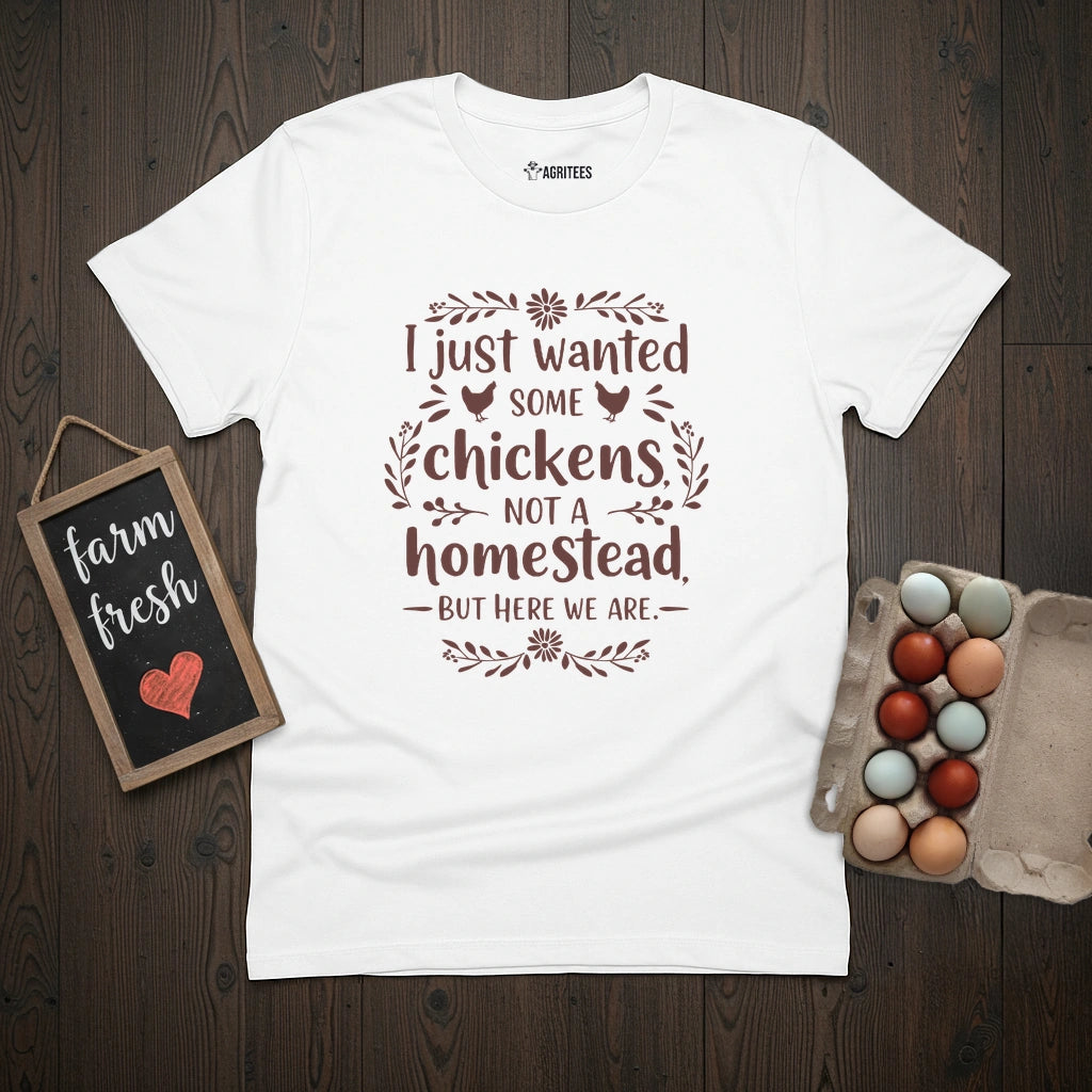 I Just Wanted Chickens T-Shirt