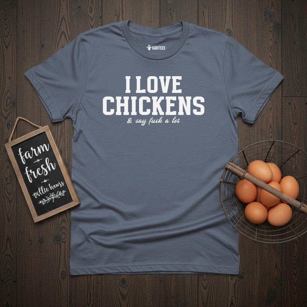 Love Chickens Say Fuck T-Shirt