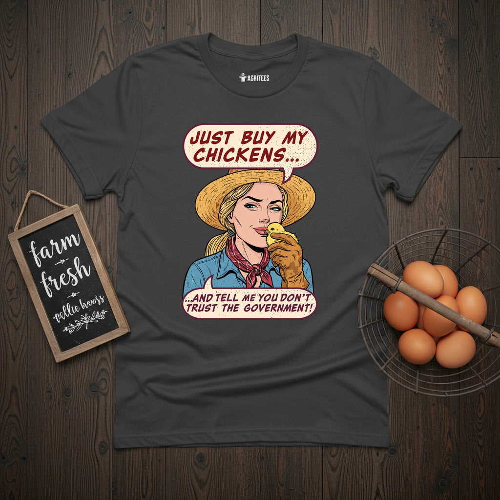 Buy Me Chickens Don't Trust The Government T-Shirt