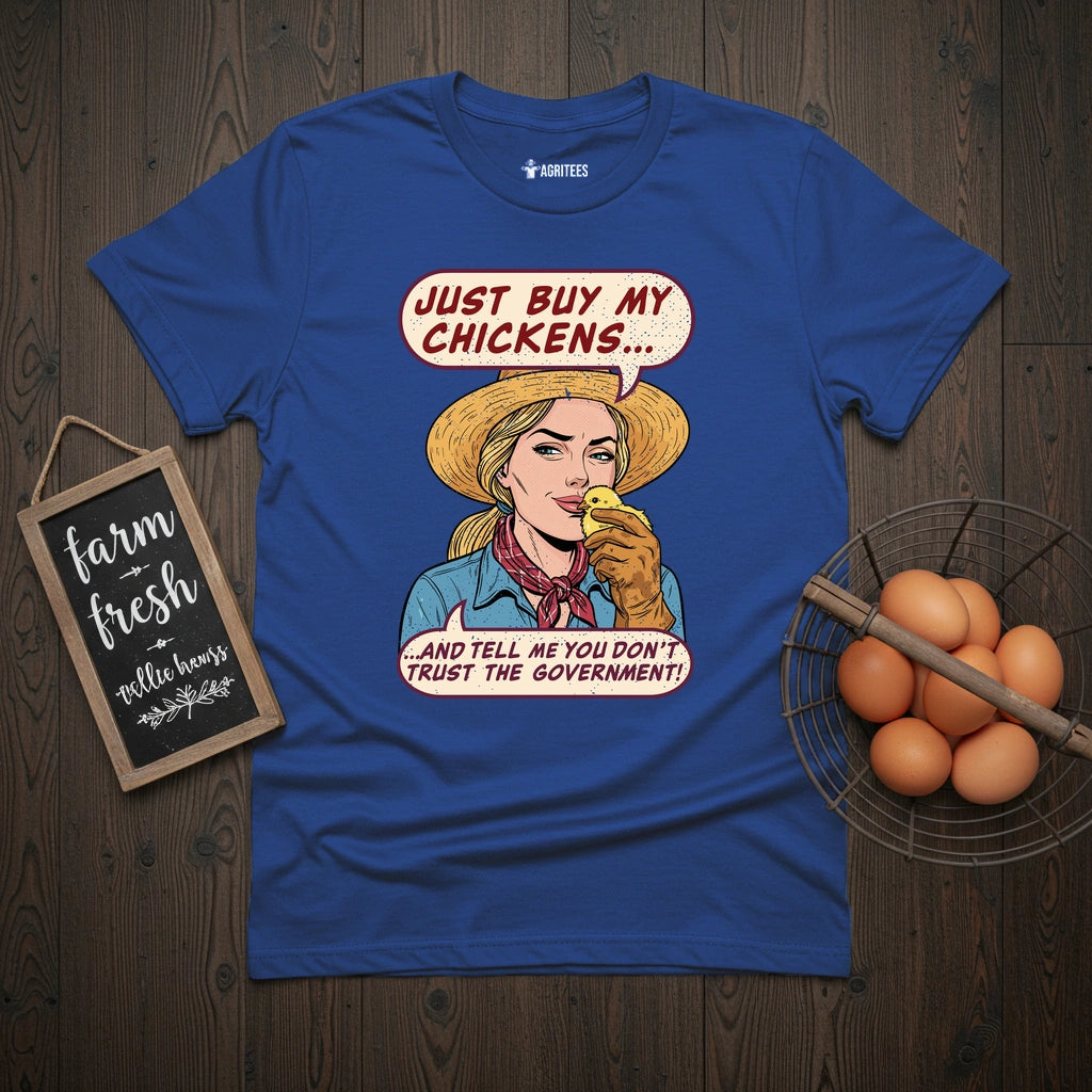 Buy Me Chickens Don't Trust The Government T-Shirt
