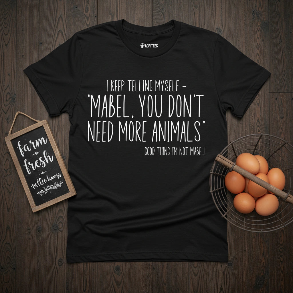 You Don't Need More T-Shirt