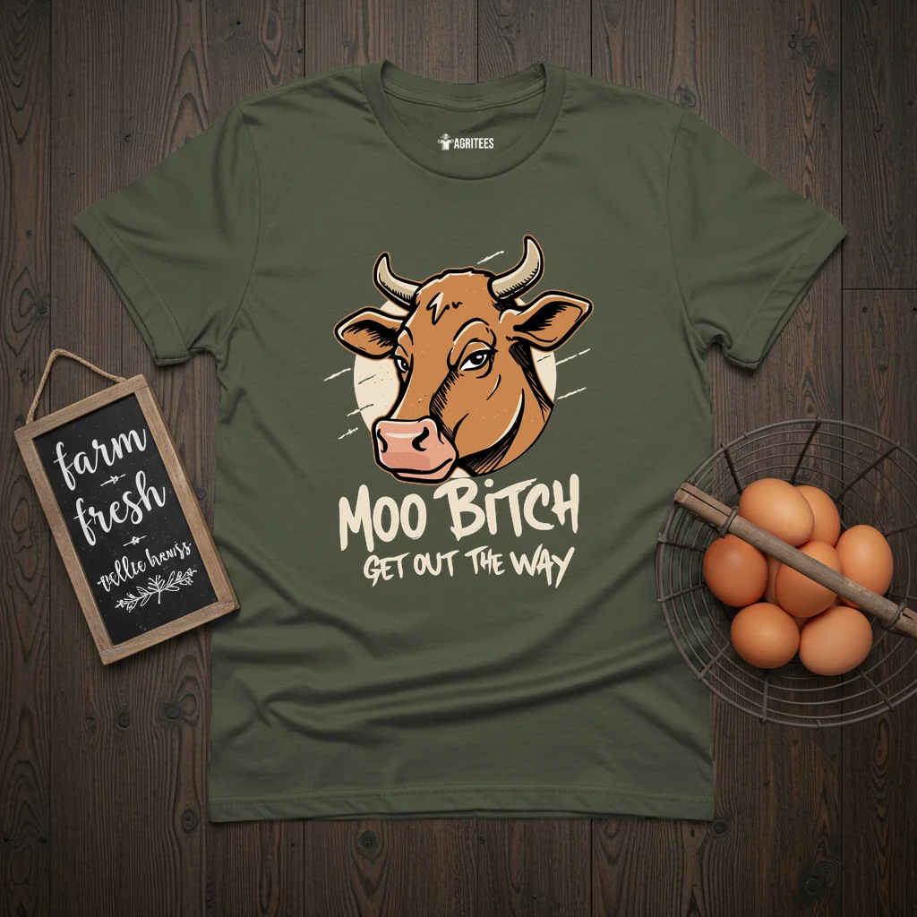 Moo Bitch Get Out The Way Cow T-Shirt