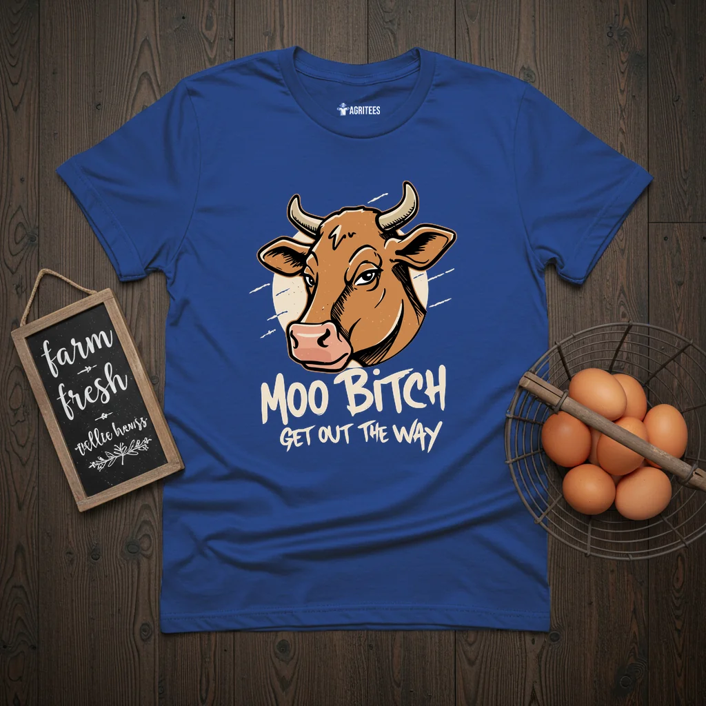 Moo Bitch Get Out The Way Cow T-Shirt
