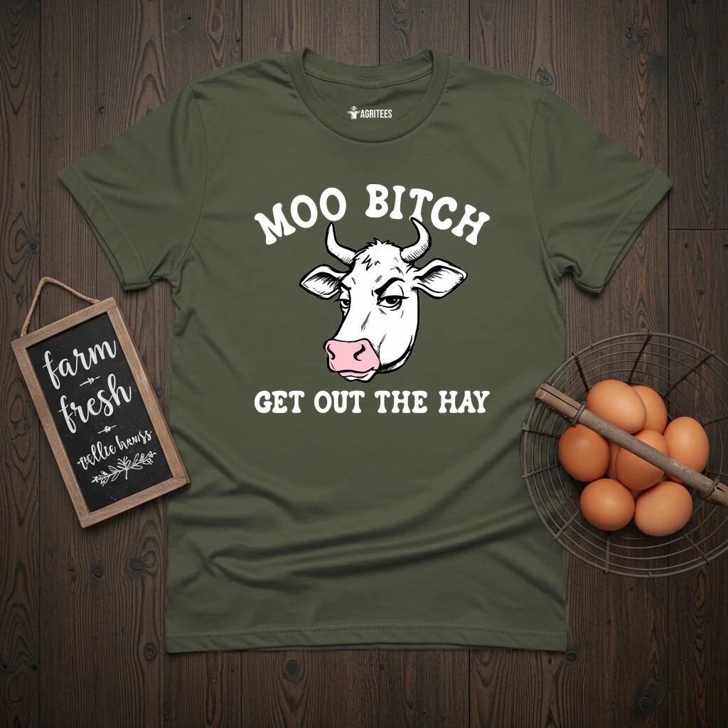 Moo Bitch Get Out The Hay Cow T-Shirt