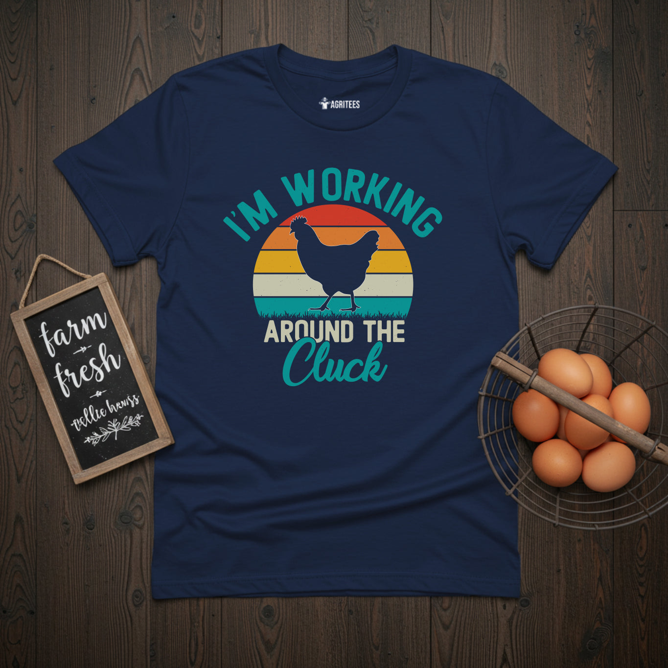 I'm Working Around The Cluck T-Shirt
