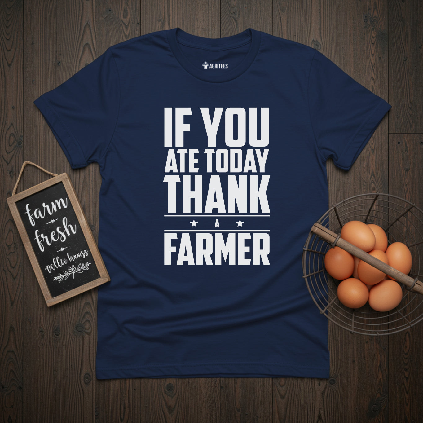If You Ate Today Thank a Farmer T-Shirt