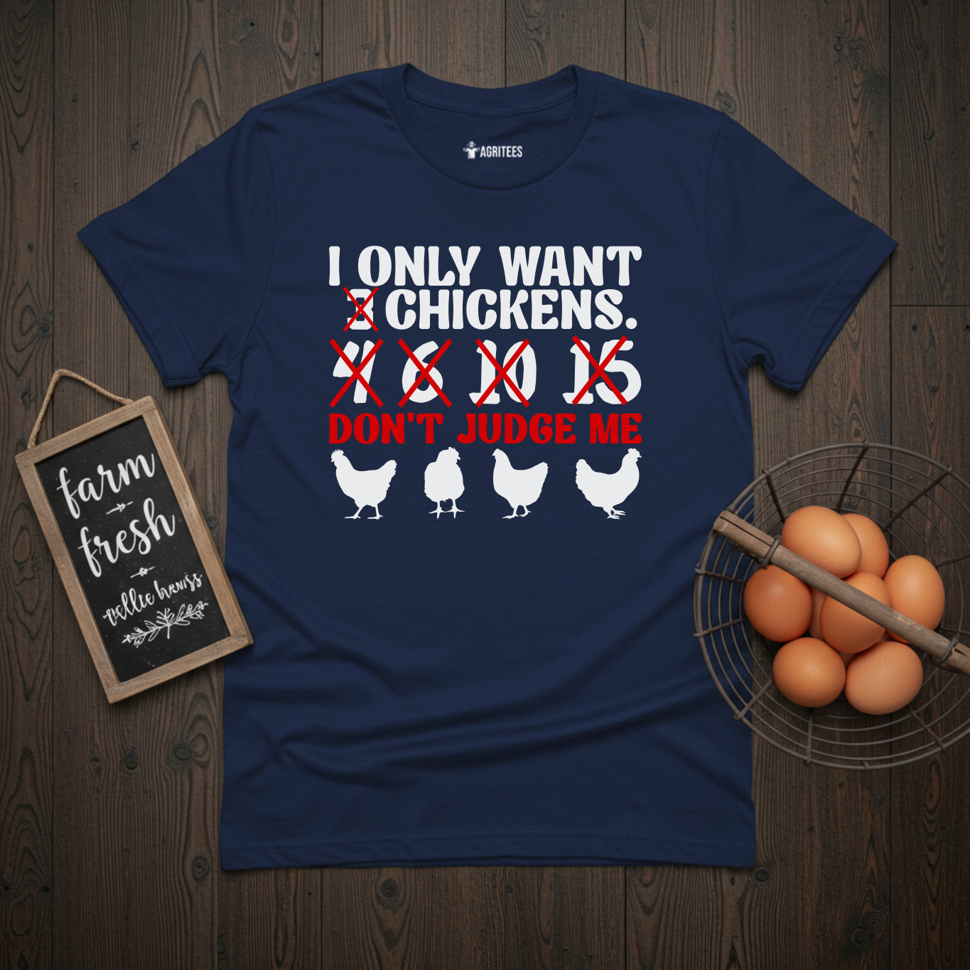 I Only Want 3,4... Chickens... Don't Judge Me T-Shirt