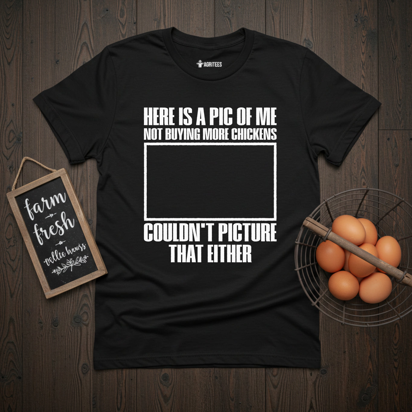 Here is a Pic of Me Not Buying More Chickens Funny T-Shirt