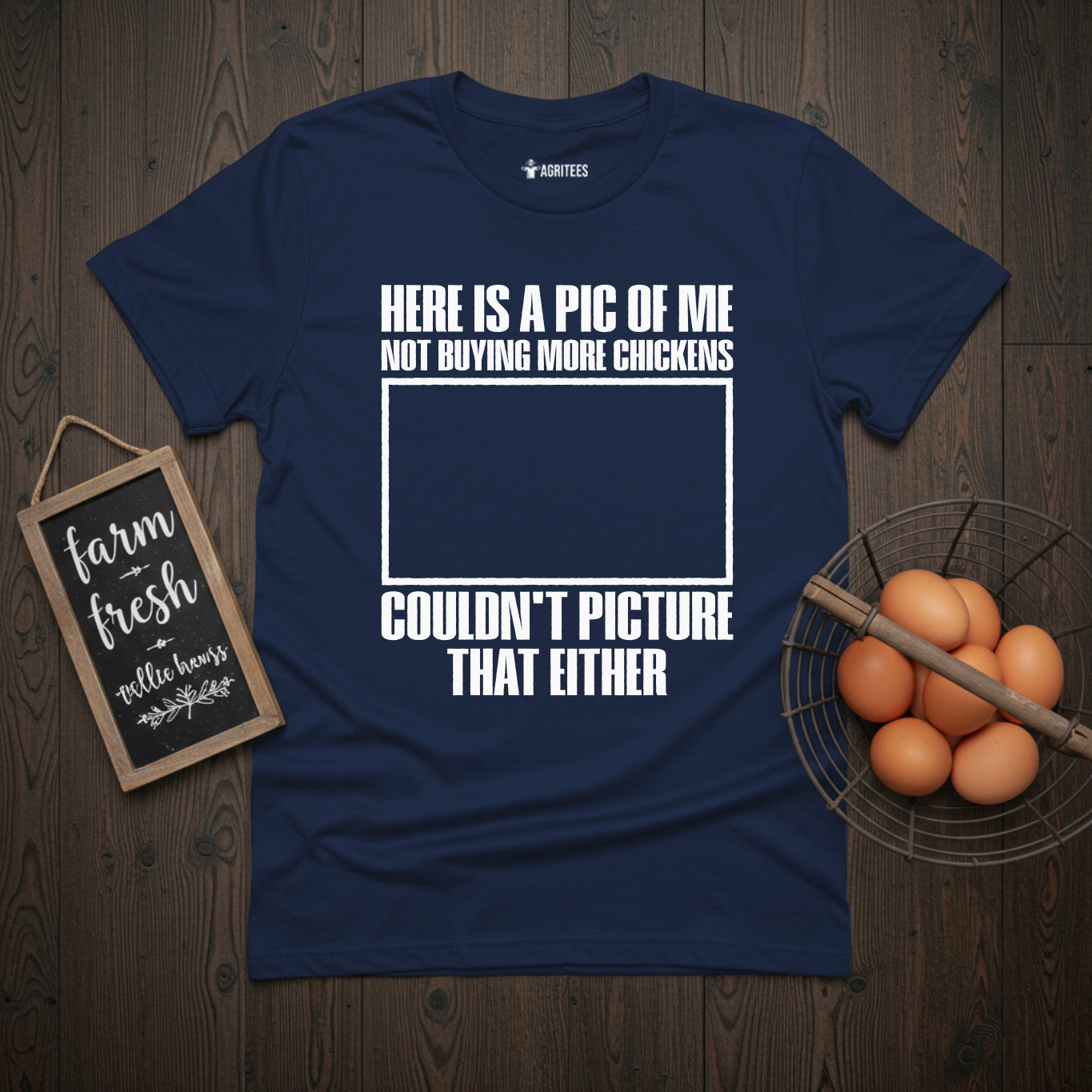 Here is a Pic of Me Not Buying More Chickens Funny T-Shirt