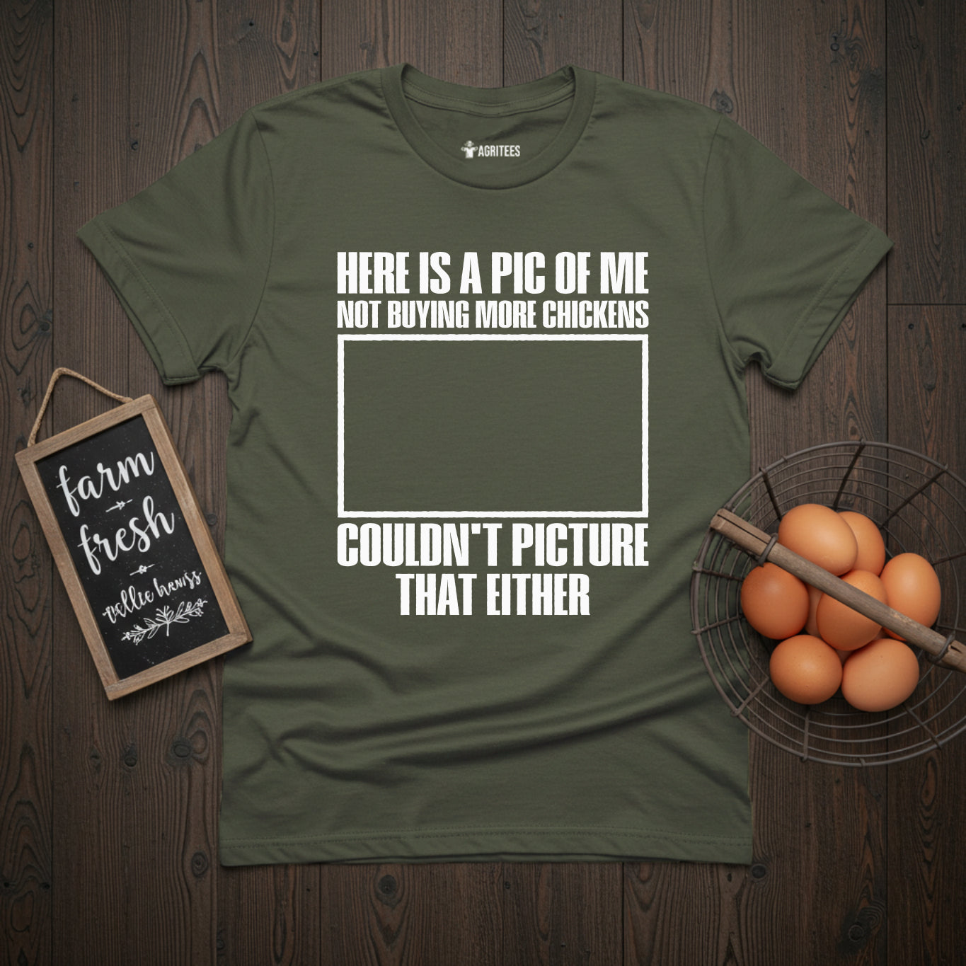 Here is a Pic of Me Not Buying More Chickens Funny T-Shirt