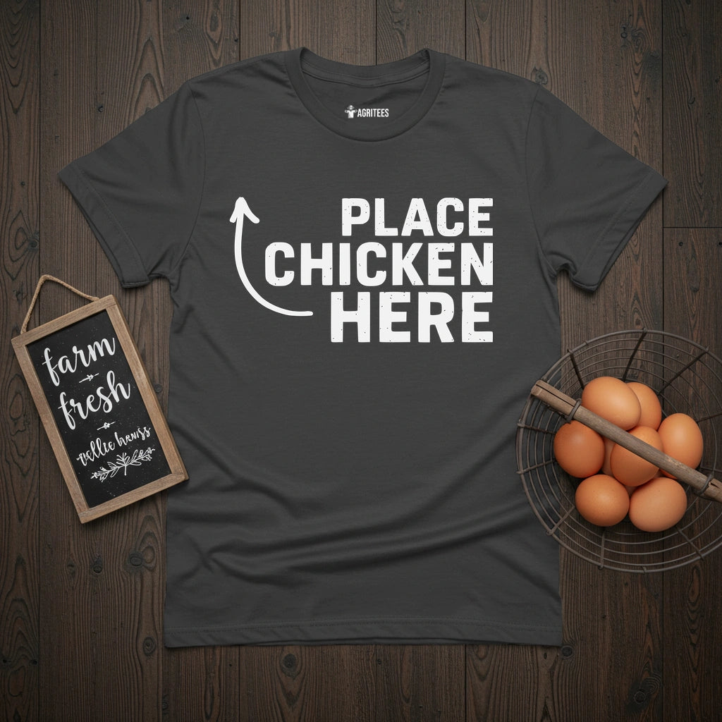 Place Chicken Here T-Shirt