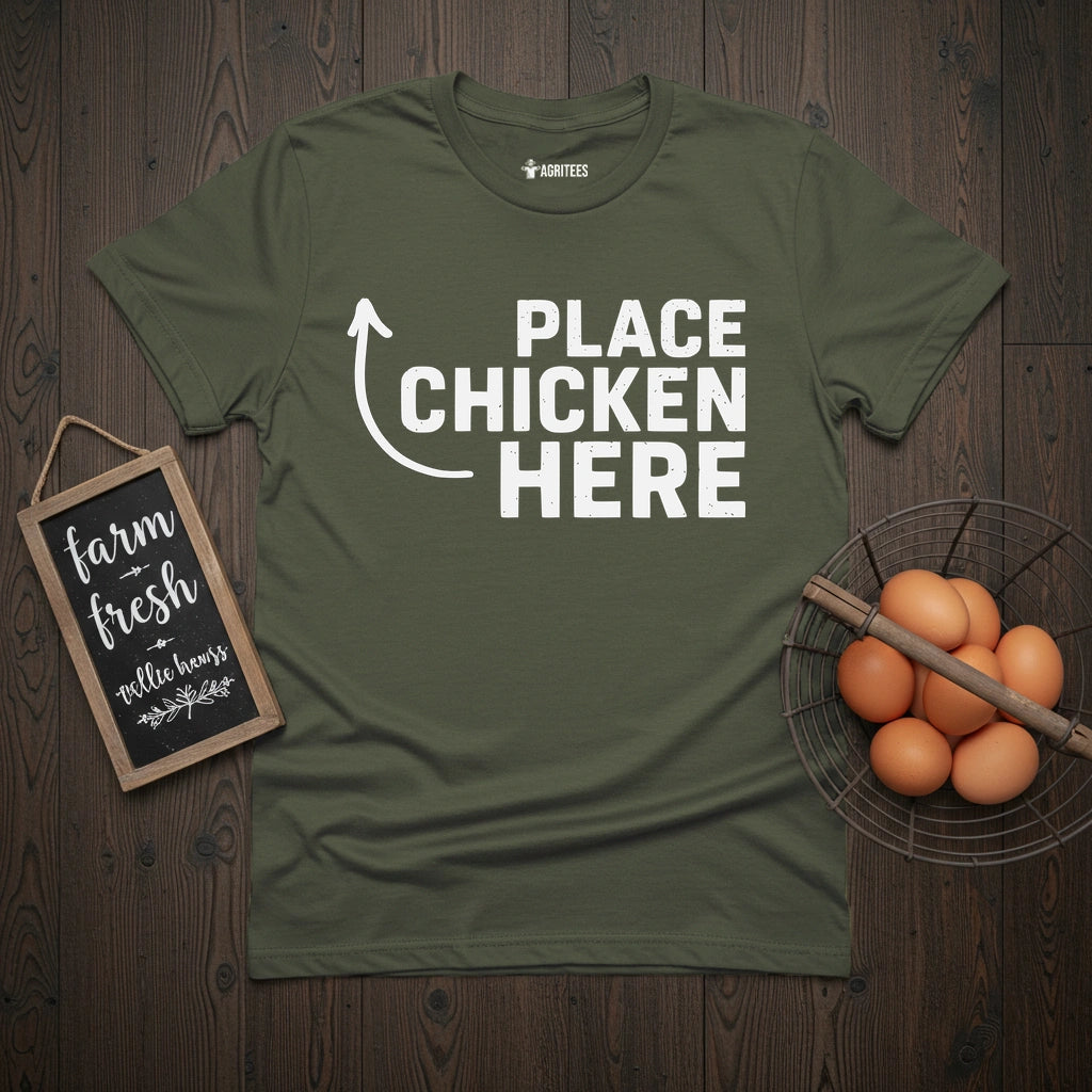 Place Chicken Here T-Shirt