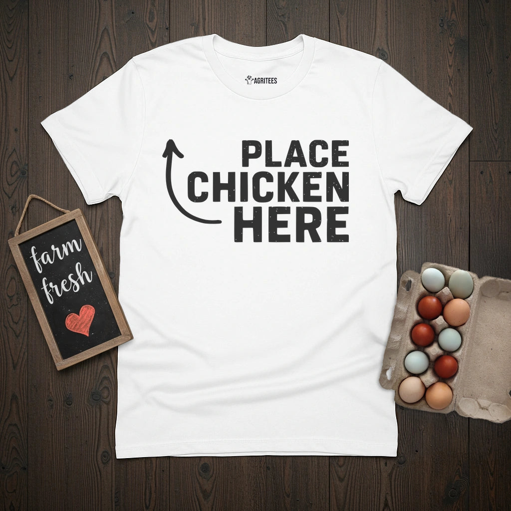Place Chicken Here T-Shirt