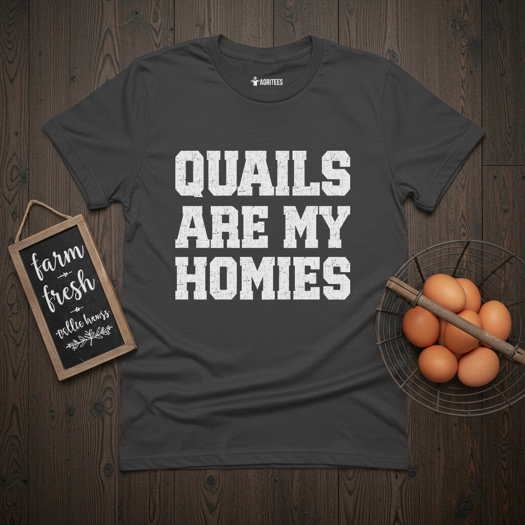 Quails Are My Homies T-Shirt