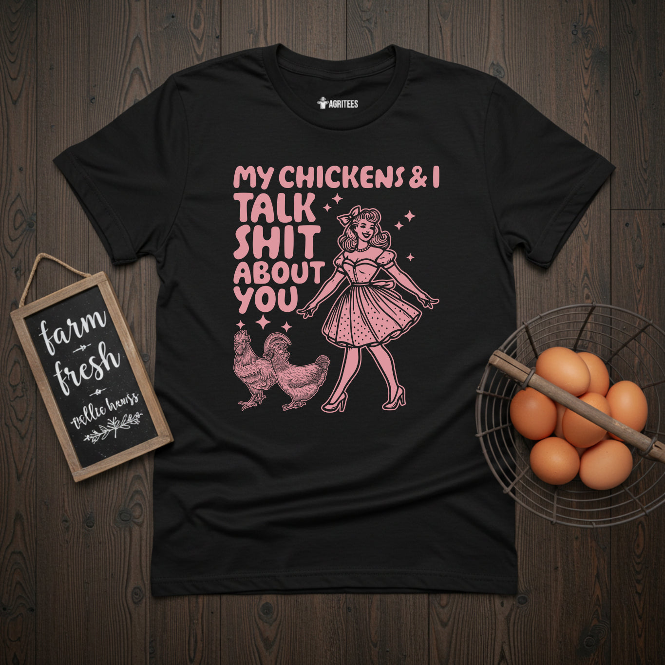 My Chickens And I Talk Shit About You Pin-up T-Shirt