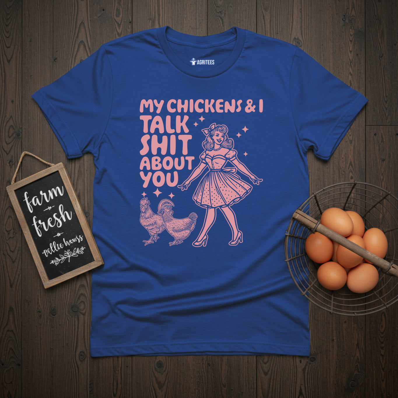 My Chickens And I Talk Shit About You Pin-up T-Shirt