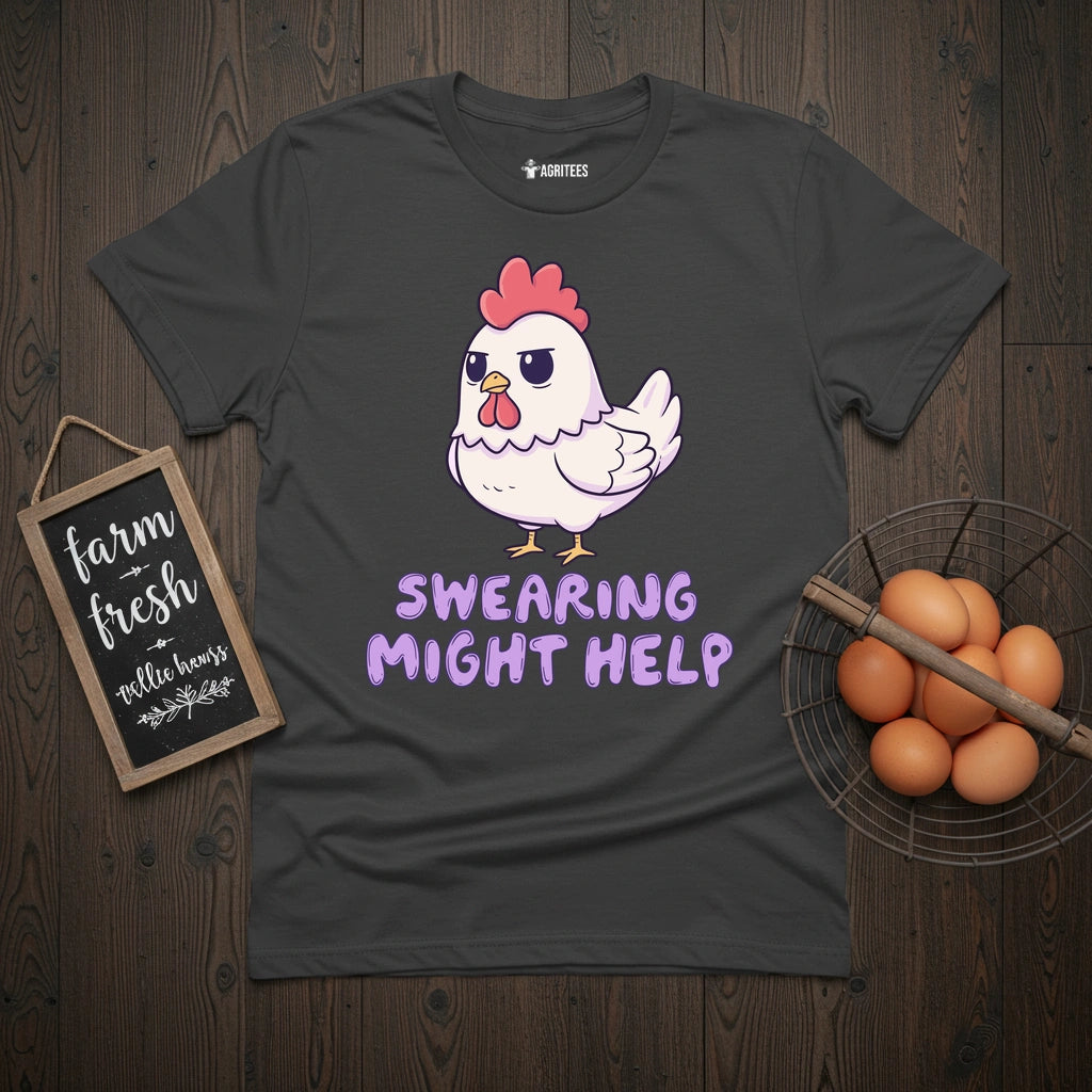 Swearing Might Help Chicken T-Shirt