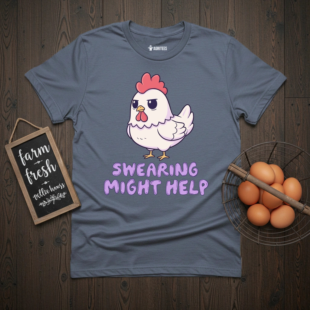 Swearing Might Help Chicken T-Shirt