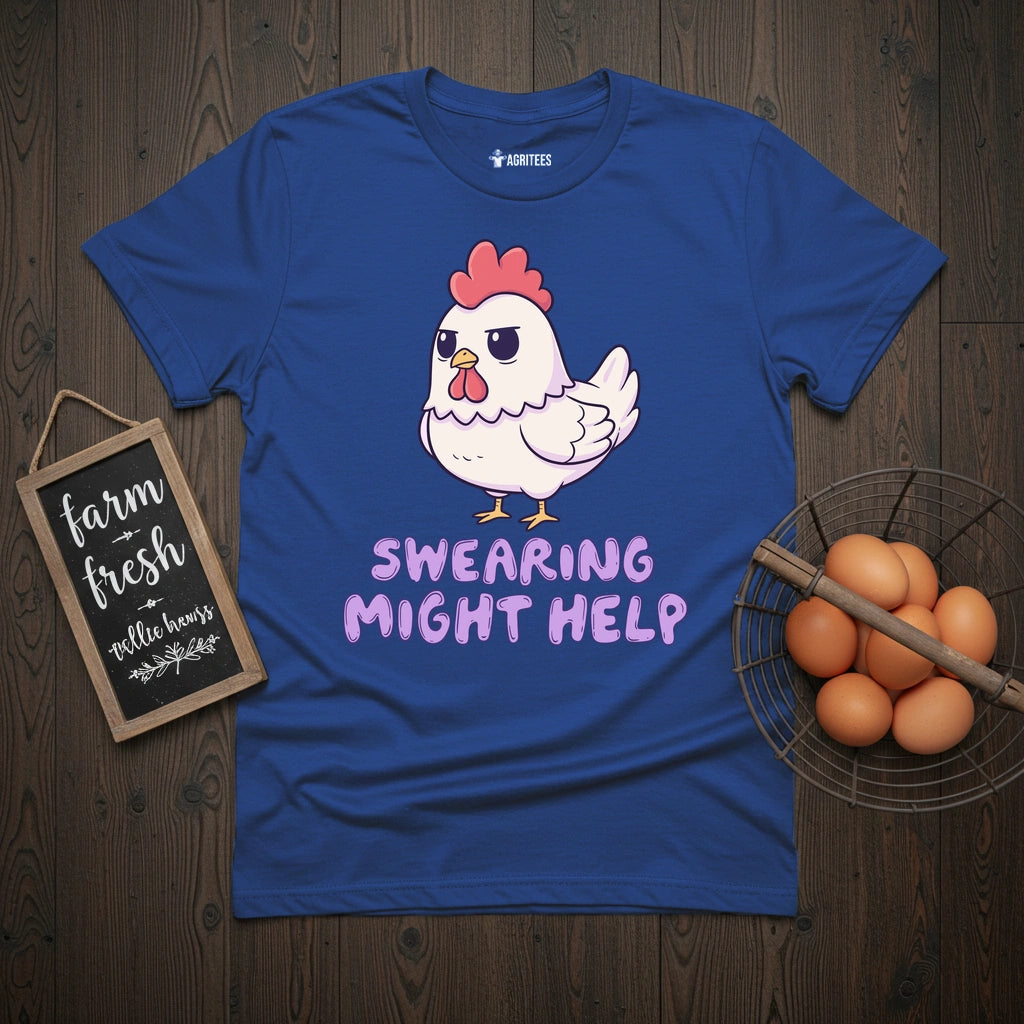 Swearing Might Help Chicken T-Shirt