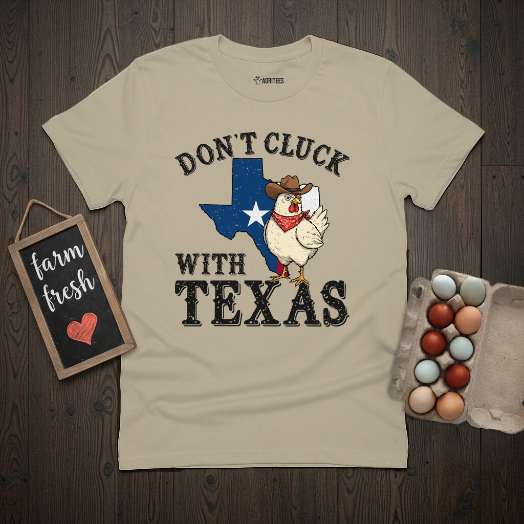 Don't Cluck With Texas T-Shirt